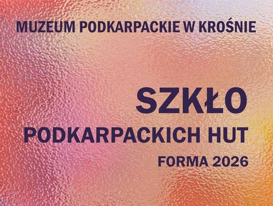 Szkło Podkarpackich Hut - Forma 2026