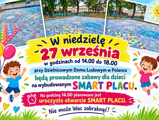 Plakat informujący o otwarciu SMART PLACU i zabawach dla dzieci w Polance