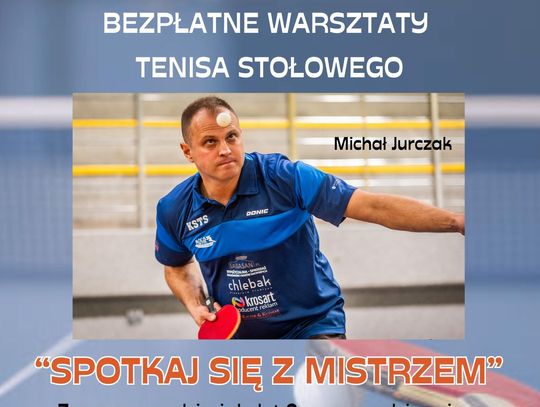 Warsztaty tenisa stołowego "Spotkaj się z mistrzem"