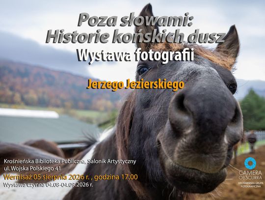 Wystawa fotografii Jerzego Jezierskiego ,,Poza słowami. Historie końskich dusz”