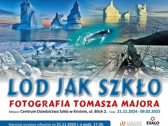 Wystawa fotografii Tomasza Majora "Lód jak Szkło"