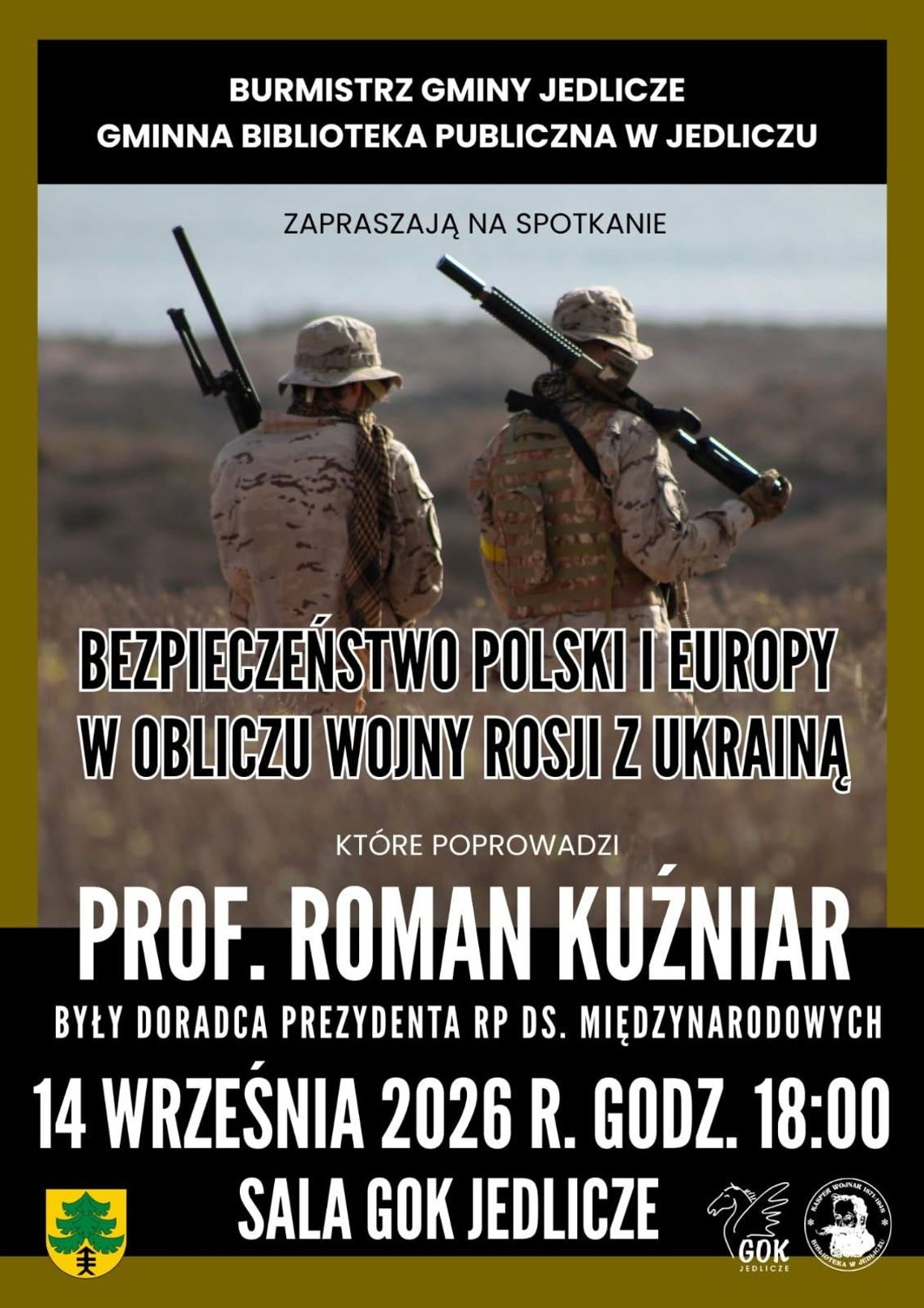 Bezpieczeństwo Polski i Europy w obliczu wojny Rosji z Ukrainą Plakat spotkania z prof. Romanem Kuźniarem w Jedliczu o bezpieczeństwie Polski i Europy