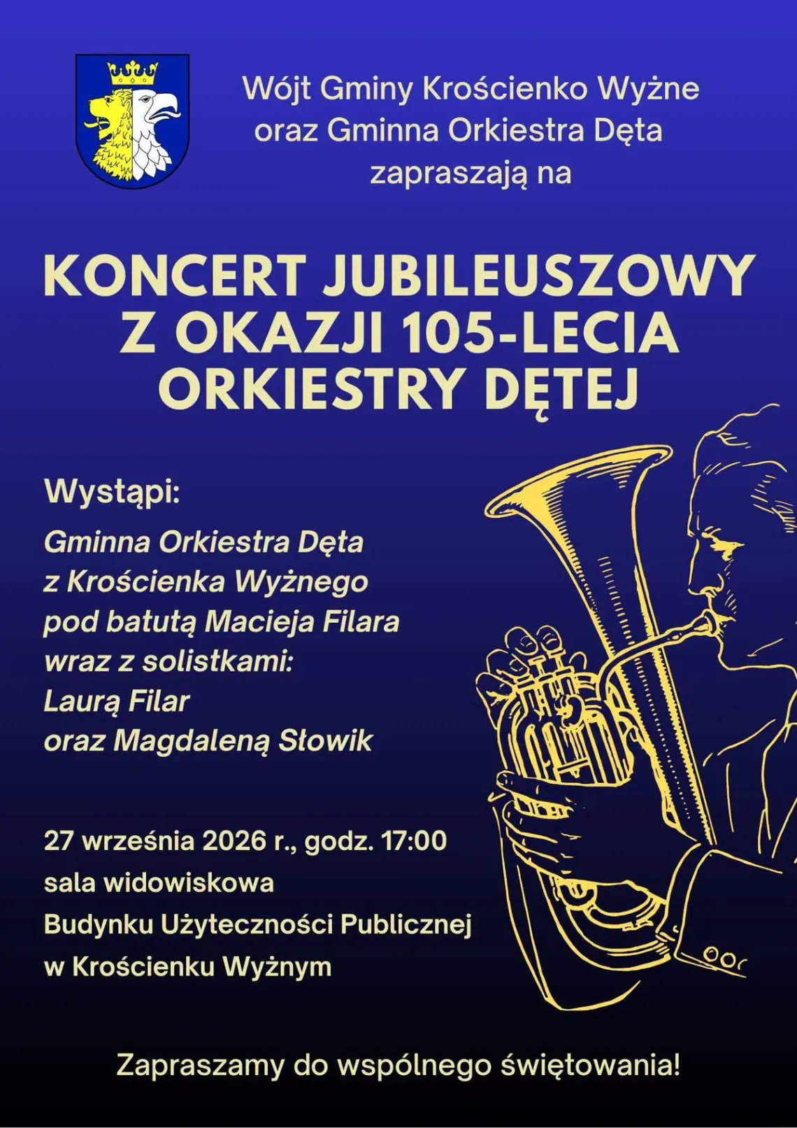 Koncert jubileuszowy z okazji 105-lecia Orkiestry Dętej Plakat koncertu jubileuszowego z okazji 105-lecia Orkiestry Dętej w Krościenku Wyżnym