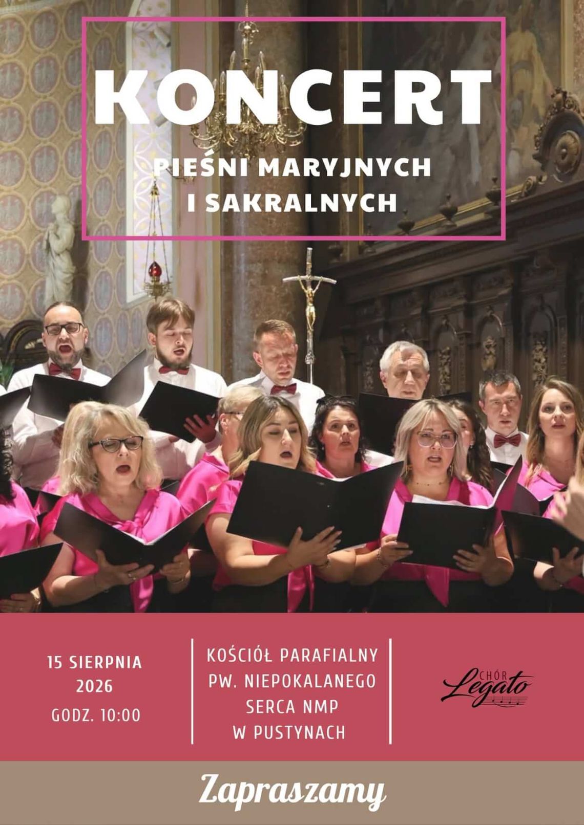 Koncert pieśni maryjnych i sakralnych w Pustynach Plakat koncertu pieśni maryjnych i sakralnych w wykonaniu Chóru Legato w kościele w Pustynach