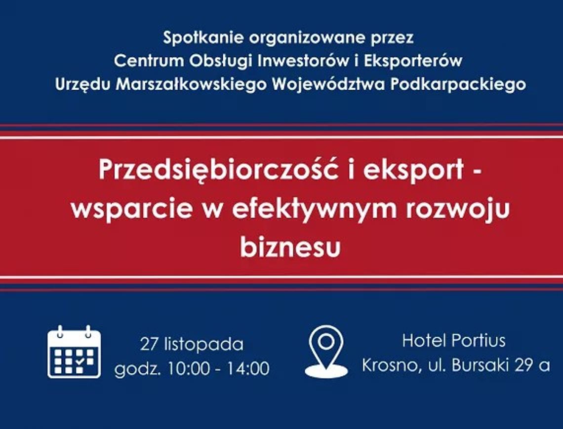 Spotkanie informacyjne "Przedsiębiorczość i eksport - wsparcie w efektywnym rozwoju biznesu"