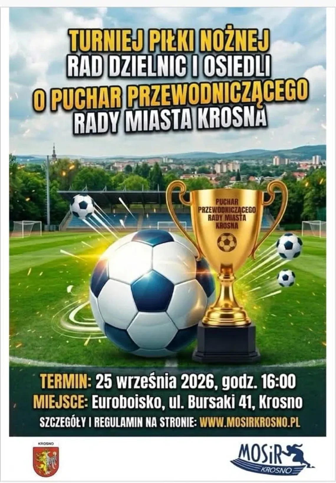 Turniej Piłki Nożnej Rad Dzielnic i Osiedli o Puchar Przewodniczącego Rady Miasta Krosna Plakat turnieju piłki nożnej o puchar Przewodniczącego Rady Miasta Krosna