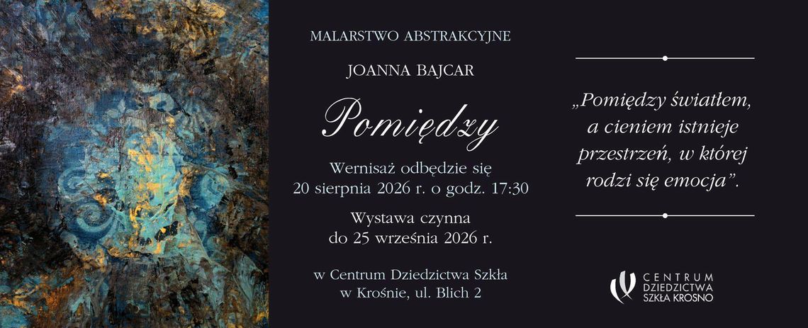 Wystawa malarstwa Joanny Bajcar "Pomiędzy" Wystawa malarstwa Joanny Bajcar "Pomiędzy"