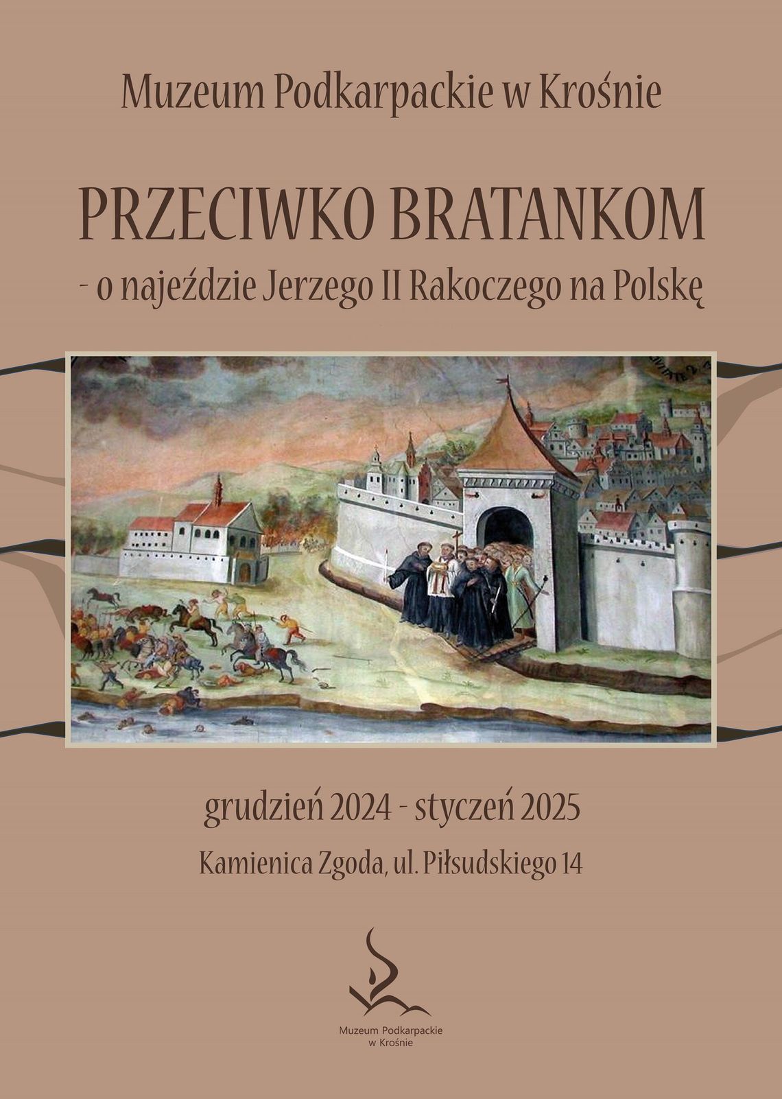 Wystawa "Przeciwko bratankom – najazd Jerzego II Rakoczego na Polskę" Wystawa "Przeciwko bratankom – najazd Jerzego II Rakoczego na Polskę"